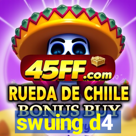 swuing d4